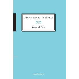 İnsanlık Hali - Osman Serhat Erkekli