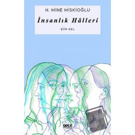 İnsanlık Halleri - H. Mine Miskioğlu