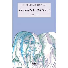 İnsanlık Halleri - H. Mine Miskioğlu