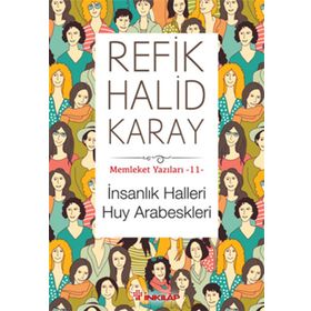 İnsanlık Halleri Huy Arabeskleri - refik halit karay