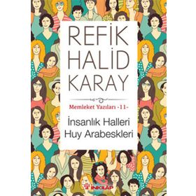 İnsanlık Halleri Huy Arabeskleri - refik halit karay