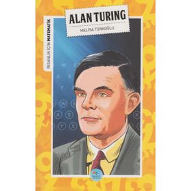 İnsanlık İçin Matematik - Alan Turing - Melisa Türkoğlu
