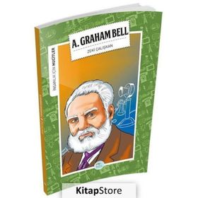 İnsanlık İçin Mucitler - A. Graham Bell - Zeki Çalışkan
