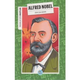 İnsanlık İçin Mucitler - Alfred Nobel - Zeki Çalışkan
