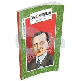 İnsanlık İçin Mucitler - Guglielmo Marconi - Zeki Çalışkan