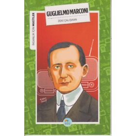 İnsanlık İçin Mucitler - Guglielmo Marconi - Zeki Çalışkan