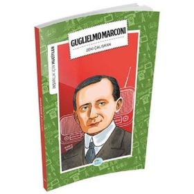 İnsanlık İçin Mucitler - Guglielmo Marconi - Zeki Çalışkan
