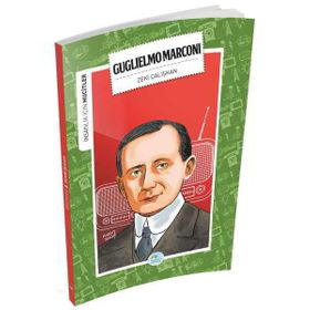 İnsanlık İçin Mucitler - Guglielmo Marconi - Zeki Çalışkan