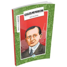 İnsanlık İçin Mucitler - Guglielmo Marconi - Zeki Çalışkan
