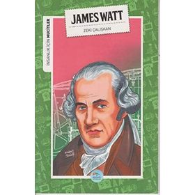 İnsanlık İçin Mucitler - James Watt - Zeki Çalışkan