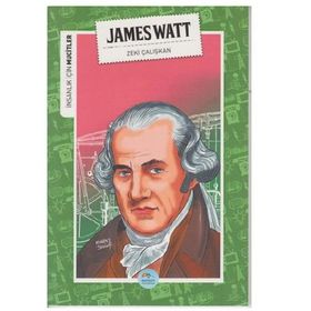 İnsanlık İçin Mucitler - James Watt - Zeki Çalışkan