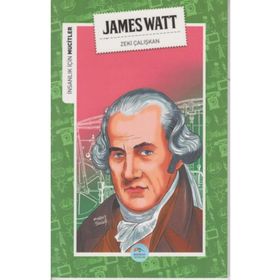 İnsanlık İçin Mucitler - James Watt - Zeki Çalışkan