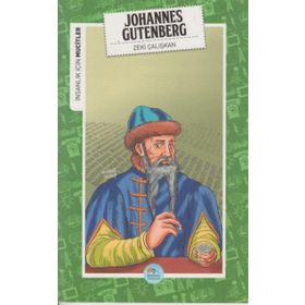 İnsanlık İçin Mucitler - Johannes Gutenberg - Zeki Çalışkan