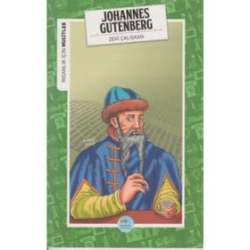 İnsanlık İçin Mucitler - Johannes Gutenberg - Zeki Çalışkan