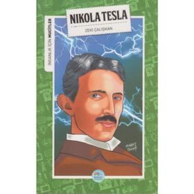 İnsanlık İçin Mucitler - Nikola Tesla - Zeki Çalışkan