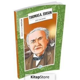 İnsanlık İçin Mucitler - Thomas A. Edison - Zeki Çalışkan