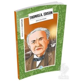 İnsanlık İçin Mucitler - Thomas A. Edison - Zeki Çalışkan