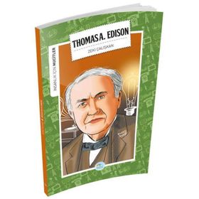 İnsanlık İçin Mucitler - Thomas A. Edison - Zeki Çalışkan