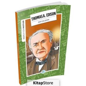 İnsanlık İçin Mucitler - Thomas A. Edison - Zeki Çalışkan