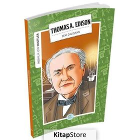 İnsanlık İçin Mucitler - Thomas A. Edison - Zeki Çalışkan