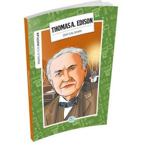 İnsanlık İçin Mucitler - Thomas A. Edison - Zeki Çalışkan