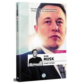 İnsanlık İçin Teknoloji - Elon Musk - Ahmet Seyrek
