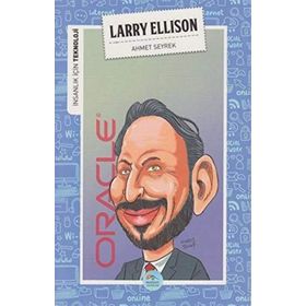 İnsanlık İçin Teknoloji - Larry Ellison - Ahmet Seyrek