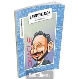 İnsanlık İçin Teknoloji - Larry Ellison - Ahmet Seyrek