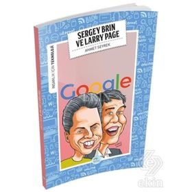 İnsanlık İçin Teknoloji - Sergey Brin ve Larry Page - Ahmet Seyrek
