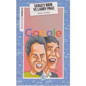 İnsanlık İçin Teknoloji - Sergey Brin ve Larry Page - Ahmet Seyrek