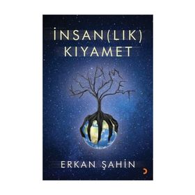 İnsan(lık) Kıyamet - Erkan Şahin