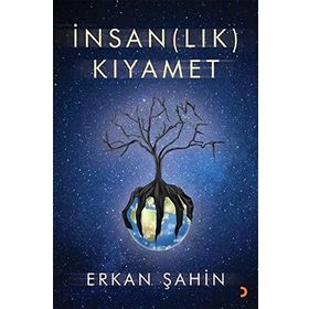 İnsan(lık) Kıyamet - Erkan Şahin