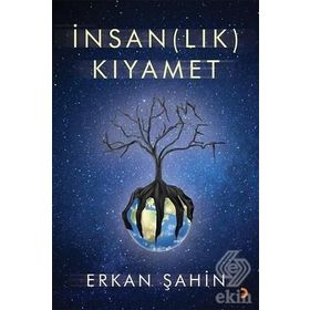 İnsan(lık) Kıyamet - Erkan Şahin