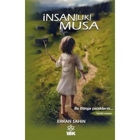 İnsan(lık) Musa - Erkan Şahin