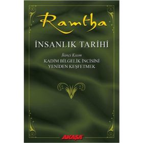 İnsanlık Tarihi İkinci Kısım - Kadim Bilgelik İncisini Yeniden Keşfetmek - Akaşa Yayınları