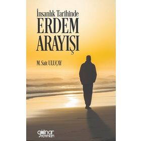 İnsanlık Tarihinde Erdem Arayışı Gülnar Yayınları