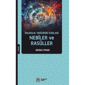 İnsanlık Tarihinin Kodları Nebîler ve Rasüller Derda Pınar