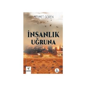 İnsanlık Uğruna - Mehmet Gören