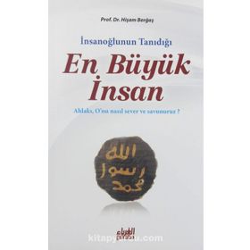 İnsanoğlunun Tanıdığı En Büyük İnsan - Hişam Berğaş