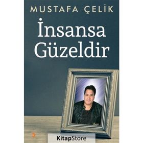 İnsansa Güzeldir - Mustafa Çelik