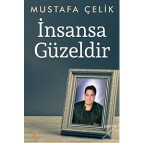 İnsansa Güzeldir - Mustafa Çelik