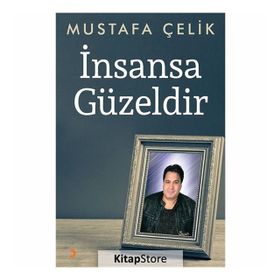 İnsansa Güzeldir - Mustafa Çelik