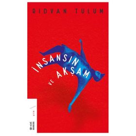 İnsansın Ve Akşam - Rıdvan Tulum
