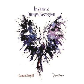 İnsansız Dünya Gezegeni - Canan Sergül
