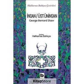 İnsan/Üstüninsan - George Bernard Shaw
