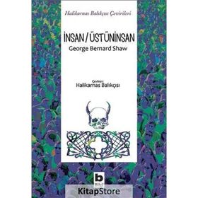 İnsan/Üstüninsan - George Bernard Shaw