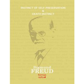 Instinct Of Self –Preservation-Death Instinct - Sigmund Freud
