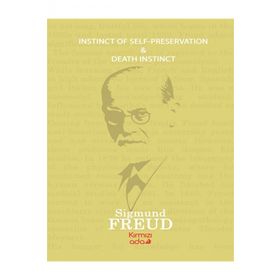 Instinct Of Self –Preservation-Death Instinct - Sigmund Freud