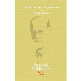 Instinct Of Self –Preservation-Death Instinct - Sigmund Freud