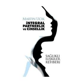İntegral Partnerlik ve Cinsellik - Martin Ucik